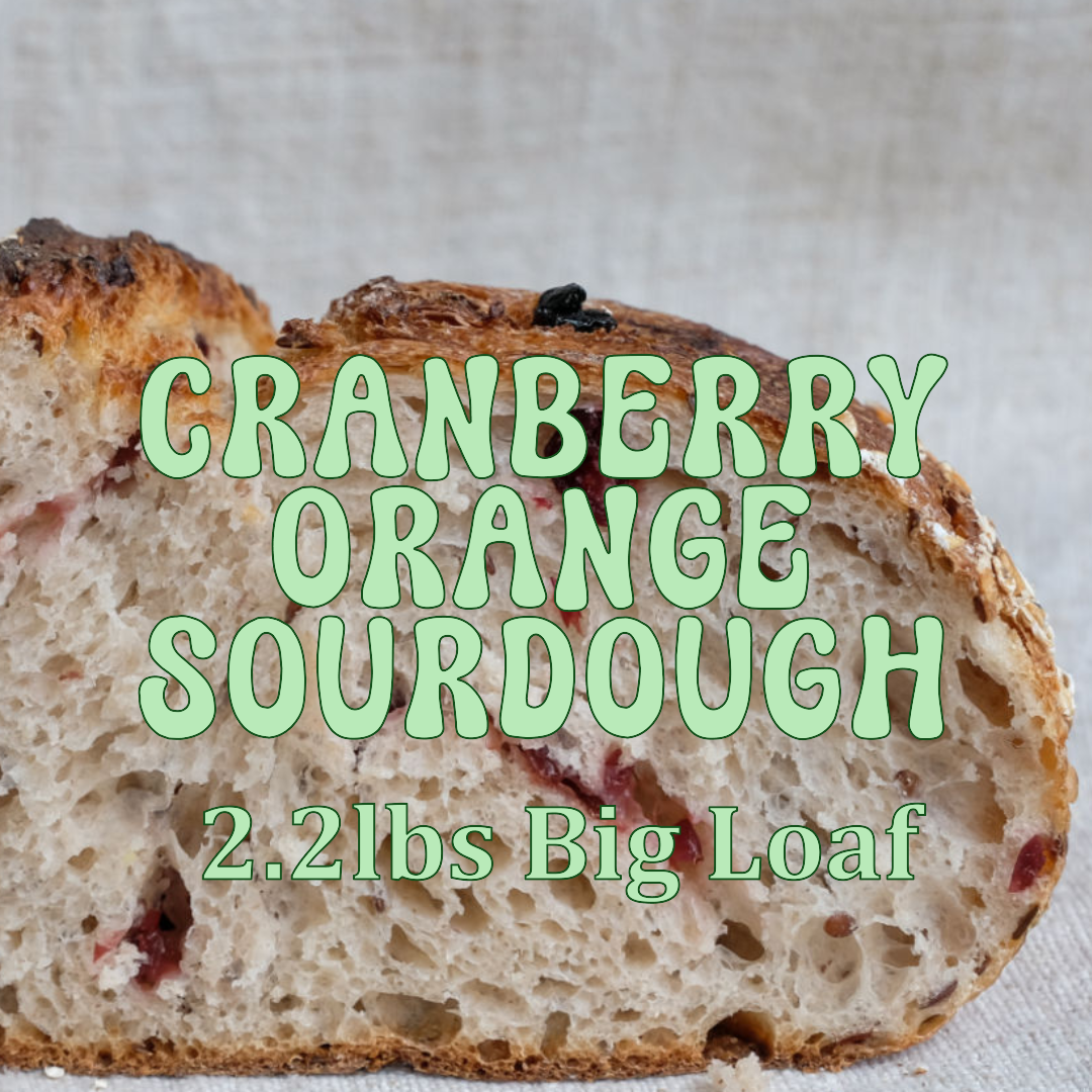 Cranberry Orange Sourdough Bread - year 1847 Big Loaf 2.2lbs
